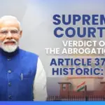 Supreme Court’s Historic Hearing on Amendment of Article 370 of Indian Constitution