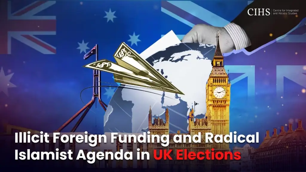 Illicit Foreign Funding and Radical Islamist Agenda in UK Elections