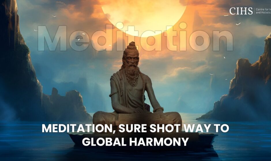 Meditation, Sure Shot Way to Global Harmony