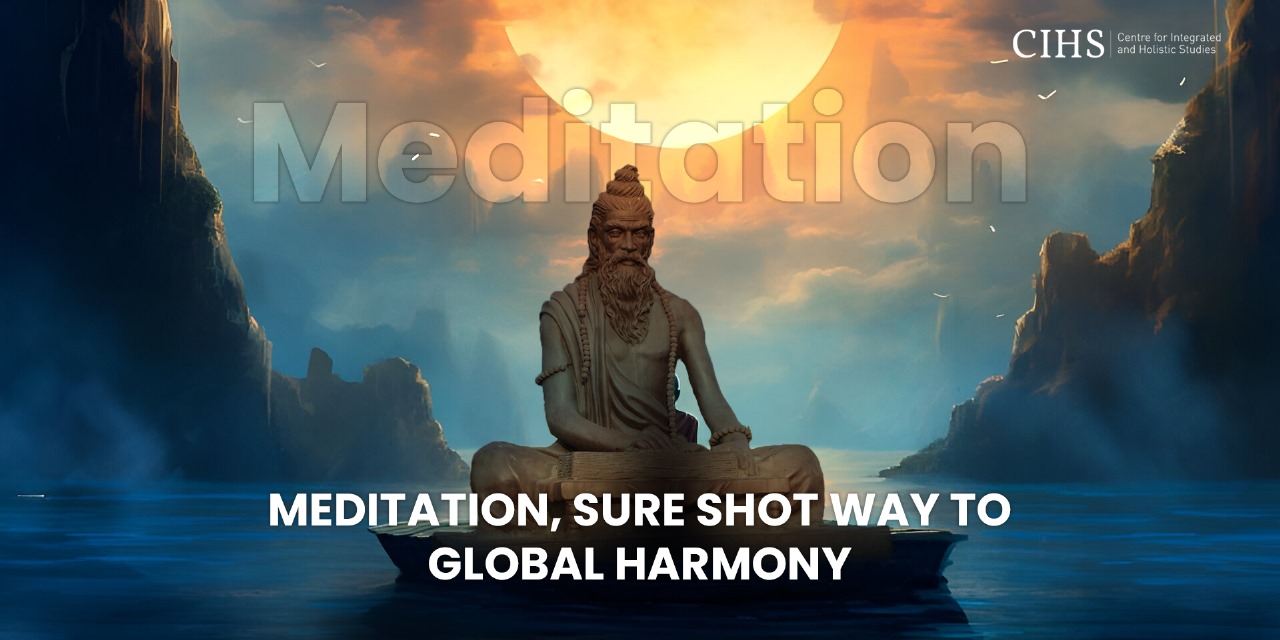 Meditation, Sure Shot Way to Global Harmony